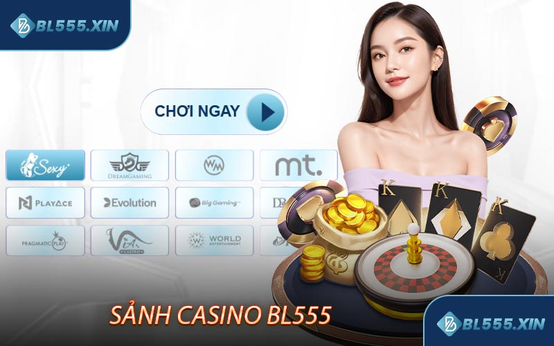 Sảnh Game Casino BL555