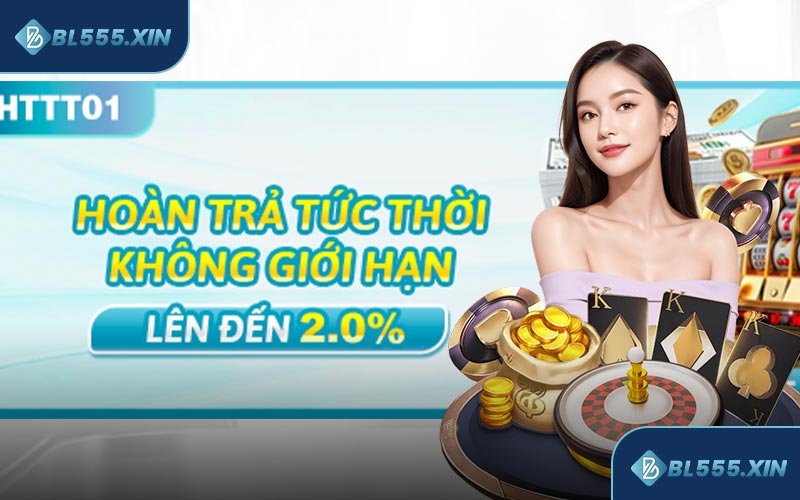 Hoàn trả cược hấp dẫn chỉ có tại BL555